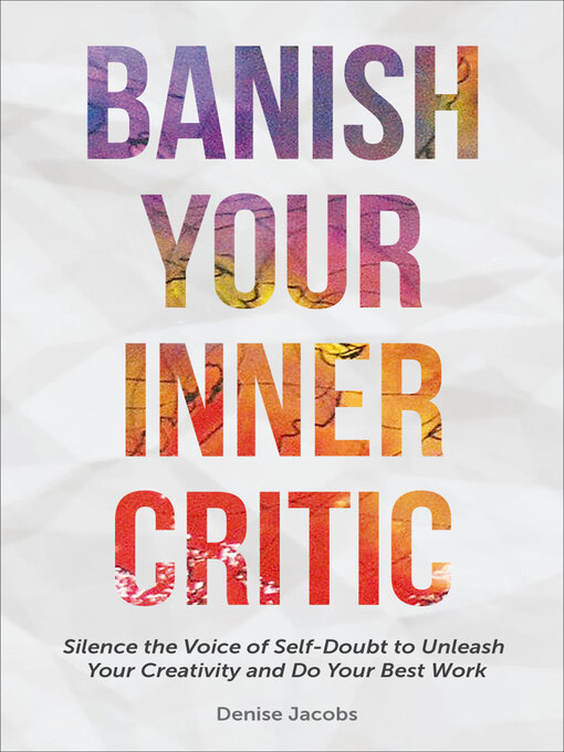 Title details for Banish Your Inner Critic by Denise Jacobs - Available